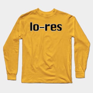 lo-res Long Sleeve T-Shirt